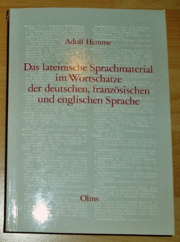 Das lateinische Sprachmaterial im Wortschatze der deutschen, französischen und englischen Sprache.