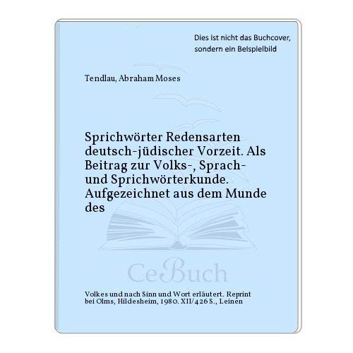 9783487069999: Sprichwrter und Redensarten deutsch-jdischer Vorzeit. Nachdruck der Ausgabe Frankfurt 1860.