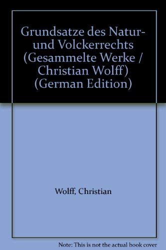 Gesammelte Werke, I. Abteilung: Deutsche Schriften, Band 19: Grundsätze des Natur- und Völkerrech...