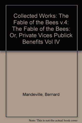 Beispielbild fr Collected Works of Bernard Mandeville, Volume IV: The Fable of the Bees. Part II. zum Verkauf von Powell's Bookstores Chicago, ABAA