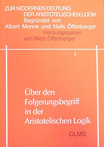 Imagen de archivo de ber den Folgerungsbegriff in der Aristotelischen Logik a la venta por Celler Versandantiquariat