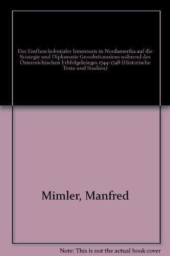 Der Einfluß kolonialer Interessen in Nordamerika auf die Strategie und Diplomatie Großbritanniens...