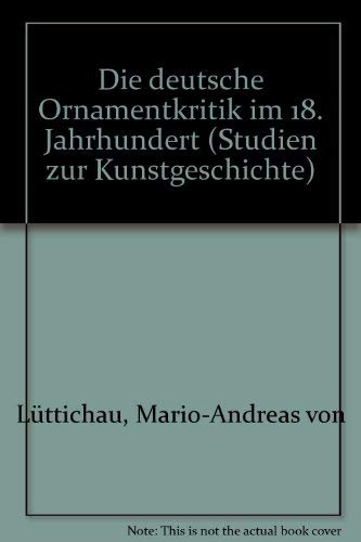 Stock image for Die deutsche Ornamentkritik im 18. Jahrhundert. for sale by Kloof Booksellers & Scientia Verlag