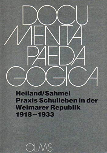9783487076263: Praxis Schulleben in der Weimarer Republik 1918-1933.
