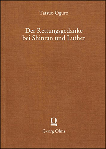 Der Rettungsgedanke bei Shinran und Luther.