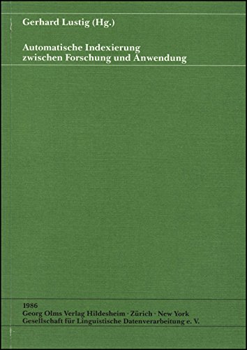 Automatische Indexierung zwischen Forschung und Anwendung. Ges. für Linguist. Datenverarbeitung e...