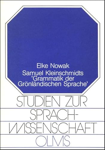 Stock image for Samuel Kleinschmidts *Grammatik der gro nla ndischen Sprache* (Studien zur Sprachwissenschaft) (German Edition) for sale by dsmbooks