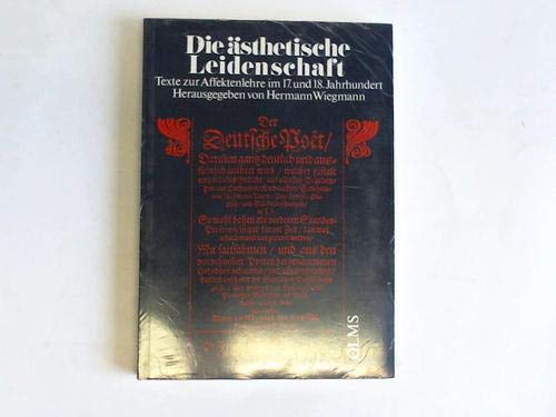 9783487078403: Die sthetische Leidenschaft: Texte zur Affektenlehre im 17. und 18. Jahrhundert (Germanistische Texte und Studien)