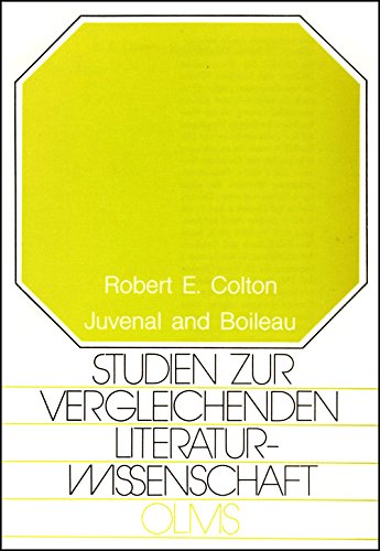 Beispielbild fr Juvenal and Boileau : A Study of Literary Influence (Studien Zur Vergleichenden Literaturwissenschaft Ser., Vol. 1) zum Verkauf von Powell's Bookstores Chicago, ABAA