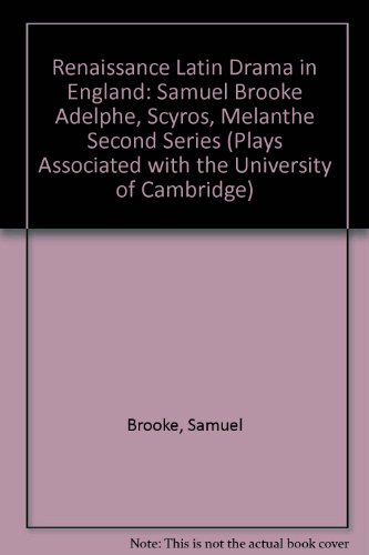 9783487078670: Samuel Brooke "Adelphe", "Scyros", "Melanthe" (Second Series) (Plays Associated with the University of Cambridge)
