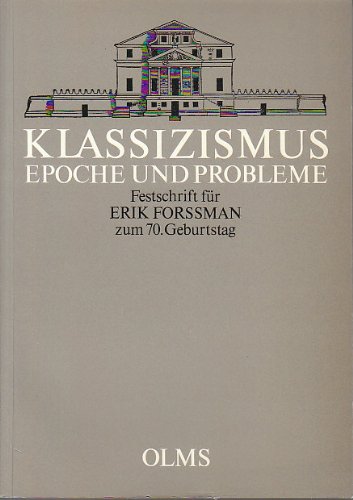 9783487079400: Klassizismus - Epoche und Probleme Festschrift für Erik Forssman zum Siebzigsten Geburtstag