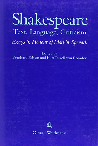 Shakespeare, Text, Language, Criticism, Essays in Honor of Marvin Spevack
