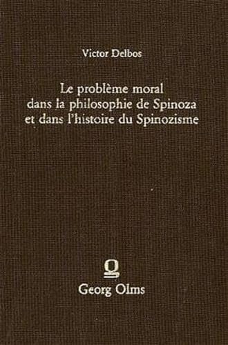 9783487079998: Le probleme moral dans la philosophie de Spinoza et dans l'histoire du spinozisme (French Edition)