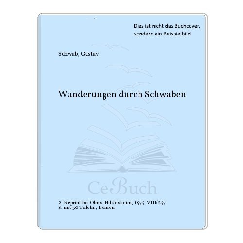 Beispielbild fr Wanderungen durch Schwaben. Mit 30 Stahlstichen. (Das Original erschien als Band X der Reihe "Das malerische und romantische Deutschland".) zum Verkauf von medimops