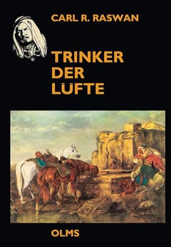 9783487081403: Trinker der Lfte: Auf der Suche nach Ismaels Pferden zwischen Euphrat und Nil. (Documenta Hippologica)