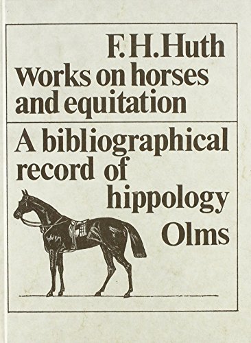 Beispielbild fr Works on Horses and equitation. A bibliographical record of hippology zum Verkauf von Celler Versandantiquariat