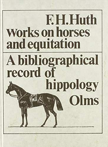 Works on Horses and equitation. A bibliographical record of hippology