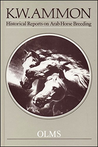 9783487082615: Historical Reports on Arab Horse Breeding and the Arabian Horse: Collected Reports from Early Travellers to Arabia (Documenta Hippologica S.)