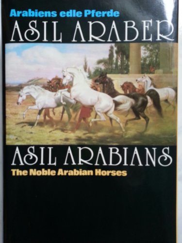 Beispielbild fr Asil Arabians III: Noble Arabian Horses Asil Club (ed.) zum Verkauf von online-buch-de