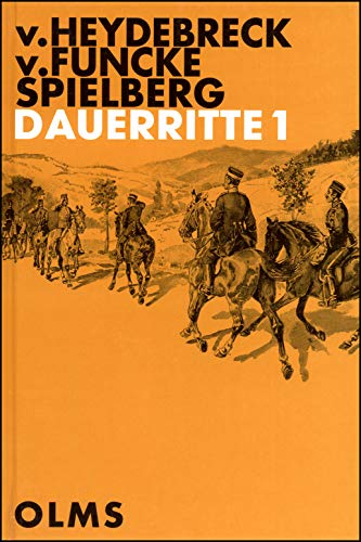 Dauerritte 1. Sammlung von Distanzritt - Berichten. Mit O. von Funcke und Rittmeister Spielberg.