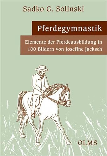 Pferdegymnastik. Elemente der Pferdeausbildung in 100 Bildern von Josefine Jacksch