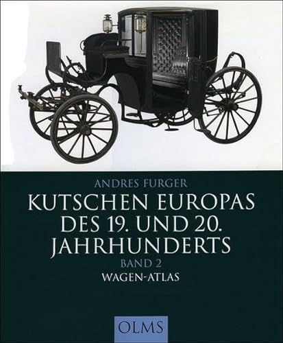 Kutschen Europas des 19. und 20. Jahrhunderts 2: Wagen-Atlas