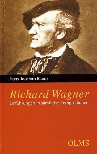 Beispielbild fr Richard Wagner. Einfhrungen in smtliche Kompositionen. Mit 358 Notenbeispielen und 33 Abbildungen. zum Verkauf von Antiquariat im Lenninger Tal