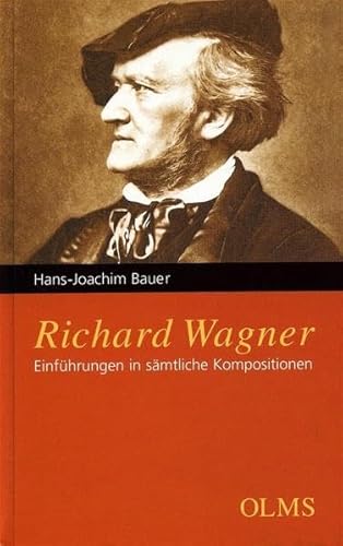 Stock image for Richard Wagner. Einfhrungen in smtliche Kompositionen. Mit 358 Notenbeispielen und 33 Abbildungen. for sale by Antiquariat im Lenninger Tal