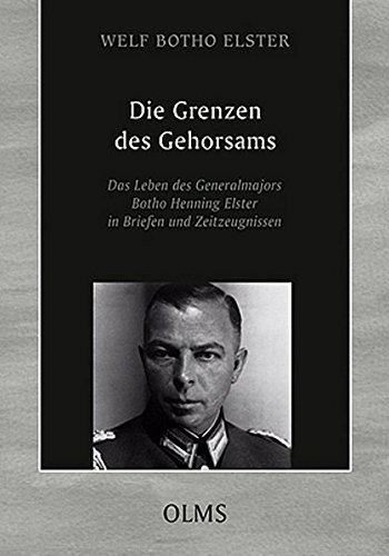 9783487084572: Die Grenzen des Gehorsams: Das Leben des Generalmajors Botho Henning Elster in Briefen und Zeitzeugnissen