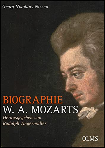 9783487084930: Biographie W. A. Mozarts - Kommentierte Ausgabe: Herausgegeben und mit Anmerkungen versehen von Rudolph Angermller.