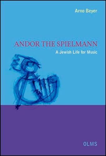 Stock image for Andor der Spielmann. A Jewish Life for Music. for sale by medimops