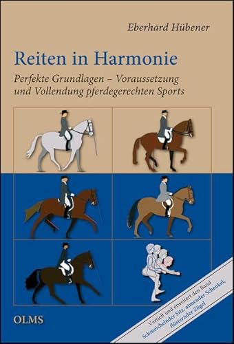 Reiten in Harmonie. Perfekte Grundlagen - Voraussetzung und Vollendung pferdegerechten Sports. (N...