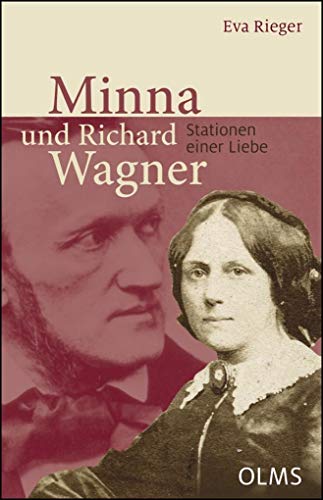 Stock image for Minna und Richard Wagner: Stationen einer Liebe. 2. vernderte Auflage. for sale by medimops