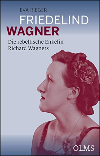 Beispielbild fr Friedelind Wagner - Die rebellische Enkelin Richard Wagners zum Verkauf von 3 Mile Island