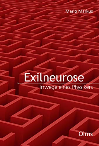 Imagen de archivo de Exilneurose. Irrwege eines Physikers. (Lebensberichte ? Zeitgeschichte) a la venta por medimops