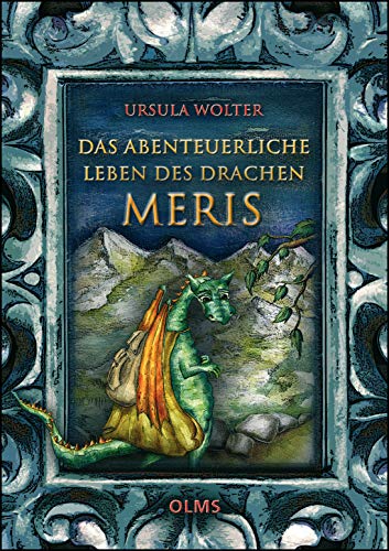 Stock-Bild f�r Das abenteuerliche Leben des Drachen Meris (Kollektion Olms junior)