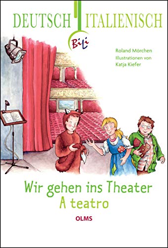 Wir gehen ins Theater / A teatro: Deutsch-italienische Ausgabe. Übersetzung ins Italienische von ...