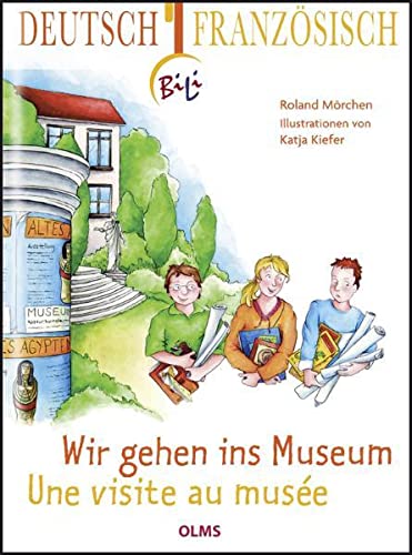 Beispielbild fr Wir gehen ins Museum - Une visite au muse: Deutsch-franzsische Ausgabe zum Verkauf von medimops