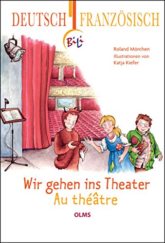 Beispielbild fr Wir gehen ins Theater - Au thtre: Deutsch-franzsische Ausgabe zum Verkauf von medimops