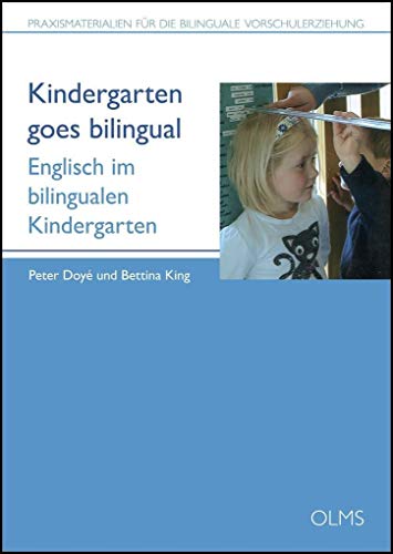 Kindergarten goes bilingual: Praxismaterialien für die bilinguale Vorschulerziehung. Partnersprache Englisch - Peter Doyé