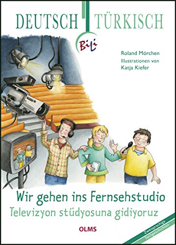 Beispielbild fr Wir gehen ins Fernsehstudio. Deutsch-trkische Ausgabe: BiLi - Zweisprachige Sachgeschichten fr Kinder zum Verkauf von medimops