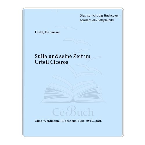 Sulla und seine Zeit im Urteil Ciceros.