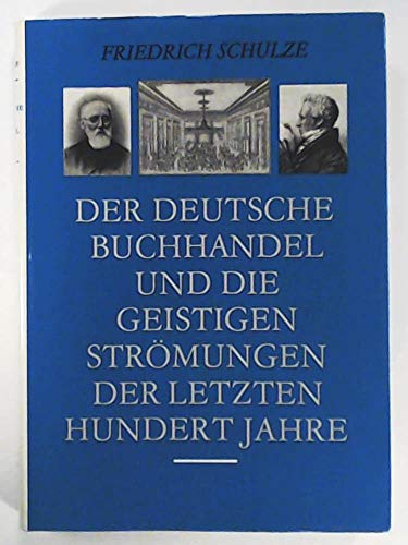 9783487091396: Der deutsche Buchhandel und die geistigen Strmungen der letzten hundert Jahre