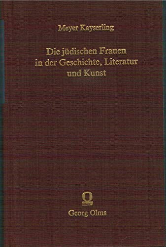 Die jüdischen Frauen in der Geschichte, Literatur und Kunst.