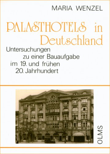 9783487095349: Palasthotels in Deutschland: Untersuchungen zu einer Bauaufgabe im 19. und frhen 20. Jahrhundert (Studien zur Kunstgeschichte)