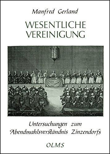 Beispielbild fr Wesentliche Vereinigung: Untersuchungen zum Abendmahlsverstndnis Zinzendorfs zum Verkauf von medimops