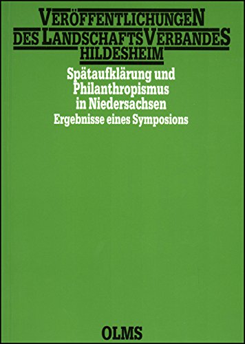 9783487097312: Sptaufklrung und Philanthropismus in Niedersachsen: Ergebnisse eine[s] Symposions (Verffentlichungen des Landschaftsverbandes Hildesheim e.V)