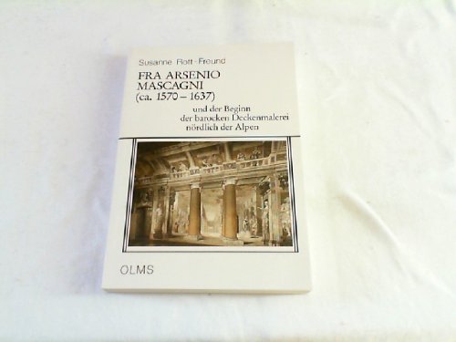 Fra Aesenio Mascagni (ca. 1570-1637) und der Beginn der barocken Deckenmalerei nördlich der Alpen...