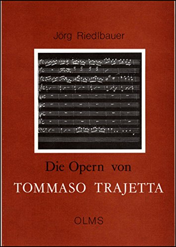 Die Opern von Tommaso Trajetta. Studien und Materialien zur Musikwissenschaft ; Bd. 7