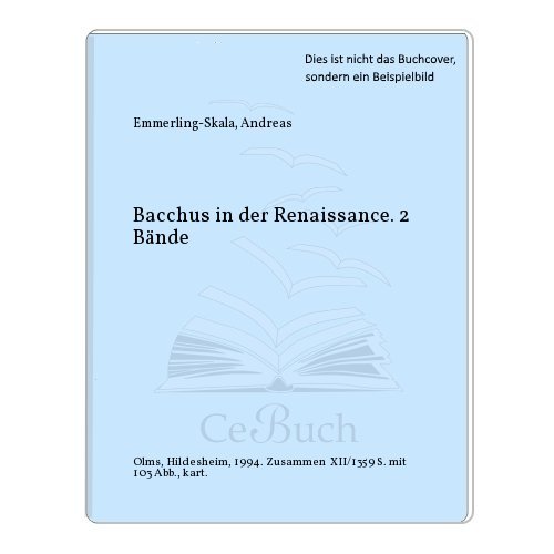 Bacchus in der Renaissance. 2 Bände - Emmerling-Skala, Andreas